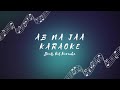 Ab na jaa karaoke  euphoria gully  palash sen