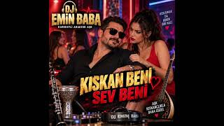 KISKAN BENİ SEV BENİ 