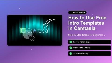 Camtasia Tutorial How to Use Free Intro Templates Like a Pro!