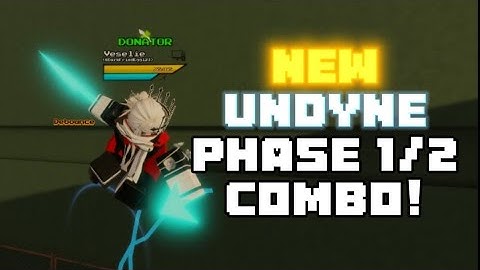 UTPR - NEW Undyne phase 1/2 Combo!