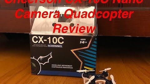 Cheerson CX-10C RC Quadcopter With Camera | Nano Drone Review