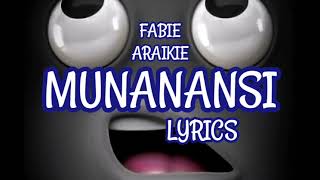 MUNANANSI - FABIE ARAIKIE (lyrics) #tiktokviral  #2022  #lyrics