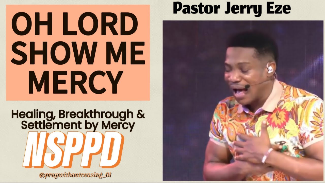 OH LORD SHOW ME MERCY || PASTOR JERRY EZE