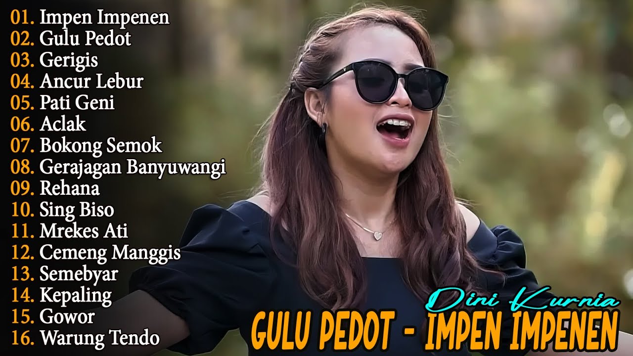 GULU PEDOT, GERIGIS, IMPEN IMPENEN - DINI KURNIA - FULL ALBUM LAGU OSING BANYUWANGI VIRAL
