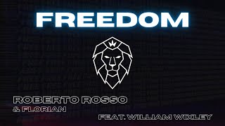 Roberto Rosso & Florian - Freedom feat. William Wixley