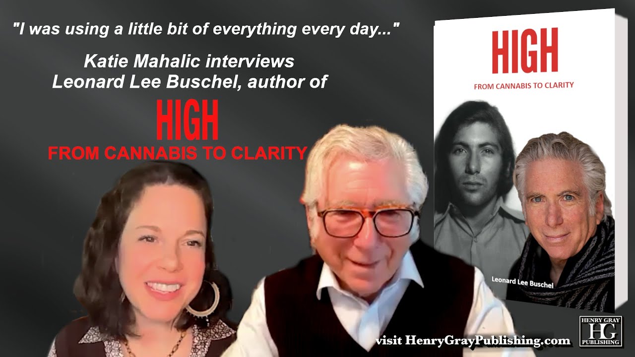 "Using a little of everything every day..." HIGH  author Leonard Lee Buschel speaks to Katie Mahalic