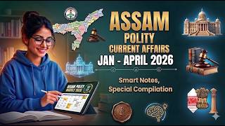 ASSAM POLITY CURRENT AFFAIRS JAN TO APRIL 2026