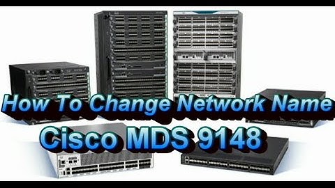 How To Change Network Name SAN Switch Cisco MDS 9148