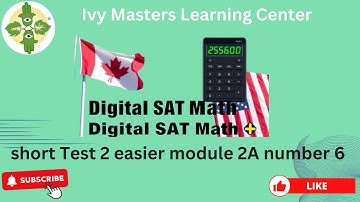 Digital SAT math short Test 2 easier module 2A number 6 | Ivy Masters