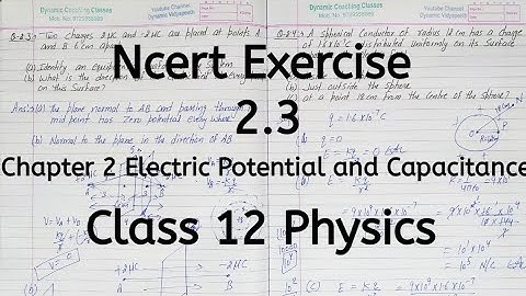 Ncert Exercise 2.3 | Chapter 2 | Electric Potential and Capacitance | Class 12 Physics