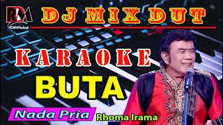 Buta - Rhoma Irama || Dj Remix Dut Orgen Tunggal Karaoke (Nada Pria) New Record 04 Agustus 2023