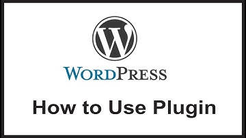 How to use Wordpress Plugins with explanation of 