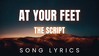 Download lagu The Script - At Your Feet | SONG LYRICS Version