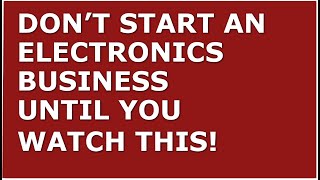 How to Start a Electronics Business | Free Electronics Business Plan Template Included