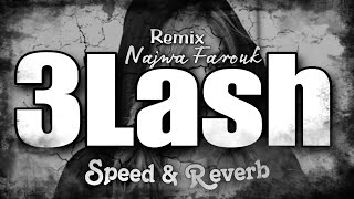 3Lash | Najwa Farouk | Speed and reverb Remix | علاش نجوي فاروق | ريمكس سريع Resimi