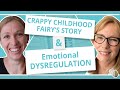 Crappy childhood fairys story of healing emotional dysregulation after growing up in abuse