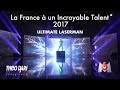Antoine  ultimate laserman  la france  un incroyable talent 2017