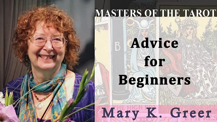 Mary Greers Advice for Tarot Beginners