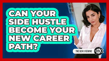 Can Your Side Hustle Become Your New Career Path? - The Gen X Rewind