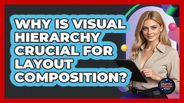 Why Is Visual Hierarchy Crucial For Layout Composition?