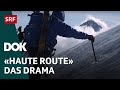 «Haute Route – Das Drama» | Die Tragödie auf der Skitour von Chamonix nach Zermatt | Doku | SRF Dok