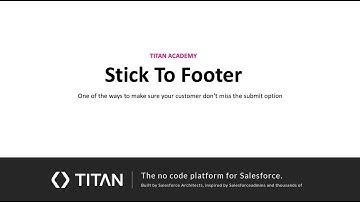 Stick To Footer: So your customer never forgets to submit data to Salesforce