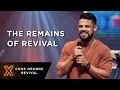 The Remains of Revival by Pastor Steven Furtick 