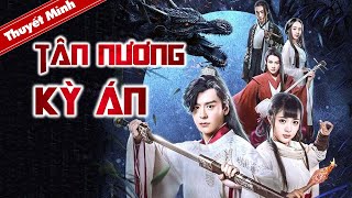 Phim Hot 2021 | TÂN NƯƠNG KỲ ÁN | Phim Cổ Trang Kiếm Hiệp Siêu Hấp Dẫn (Điện Ảnh Trung Quốc)