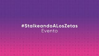 StalkeandoalosZeta Evento