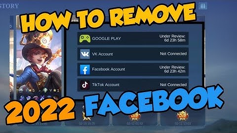 FACEBOOK REMOVAL IN MOBILE LEGENDS 2022 TUTORIAL | 7 DAYS UNDER REVIEW