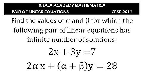 Find the values of α and β for which linear equations has infinite solutions 2x+3y =7; 2αx+(α+β)y=28