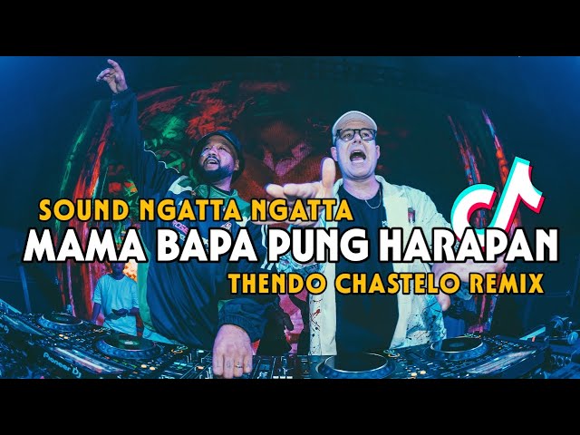 DJ NGATTA NGATTA MAMA BAPA PUNG HARAPAN (BASSGANGGA) THENDO CHASTELO REMIX 2024‼️ class=