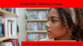 NURS 6501: Week 6 Midterm Exam / NURS-6501N Advanced Pathophysiology