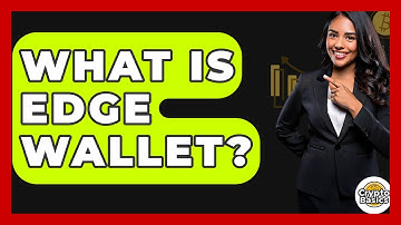 What Is Edge Wallet? - CryptoBasics360.com