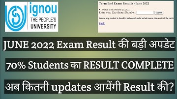 IGNOU BIG UPDATE OF JUNE 2022 EXAM RESULT UPDATE 70% STUDENTS RESULT COMPLETED