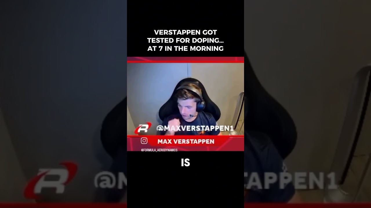 Max Verstappen Got Tested For Doping At 7am In The Morning 
