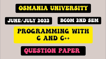 PROGRAMMING WITH C ND C++ QUESTION PAPER||2ND SEM||JUNE/JULY 2022||OSMANIA UNIVERSITY @me2bcom416