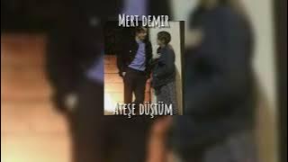Mert Demir- Ateşe Düştüm(speed up)