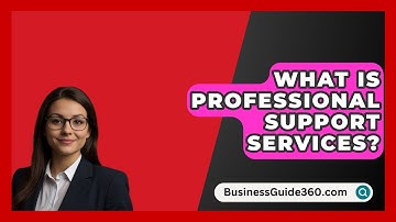 What Is Professional Support Services? - BusinessGuide360.com