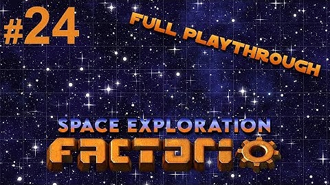 Part 24, where we improve our space station ! [Factorio Space Exploration Playthrough]