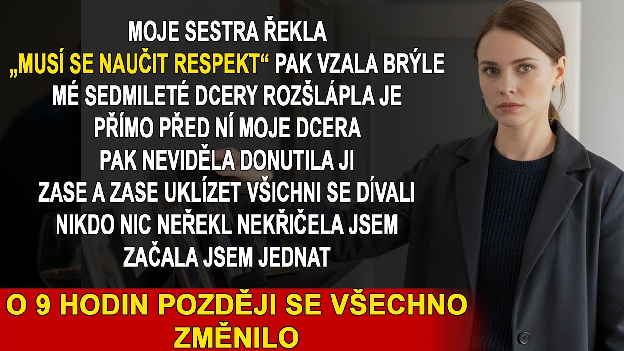Moje sestra rozšlápla brýle mé sedmileté dcery a řekla: „Musí se naučit respekt“
