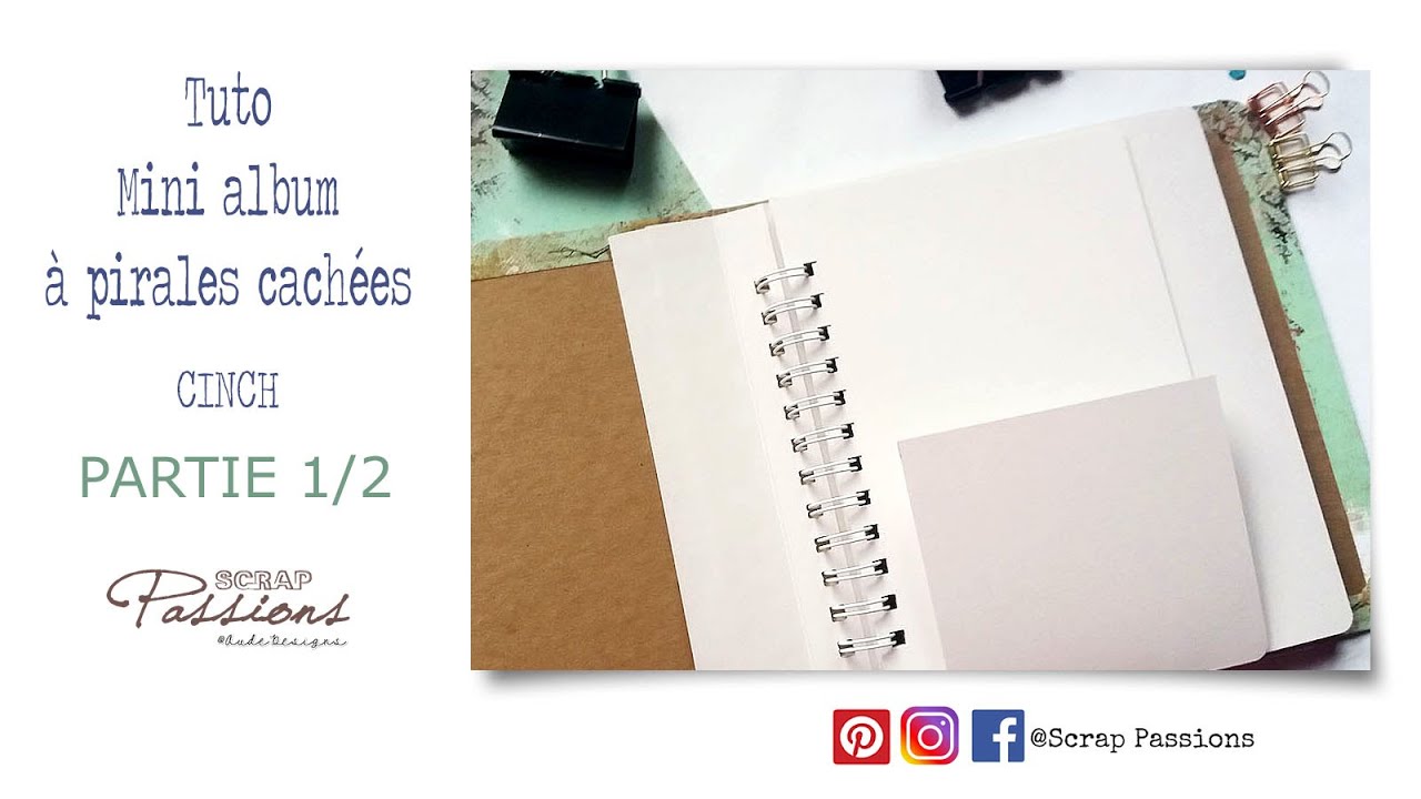 Structure Album Scrap avec une reliure à spirales cachées ( cinch )  Hidden binding TUTO Part 1/2