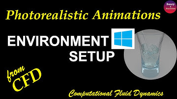 Part 4: Environment Setup on Windows - Render CFD results realistically