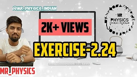 CLASS 11 (PHYSICS) (CHAPTER 2)(EXERCISE 2.24) By chirag parmar