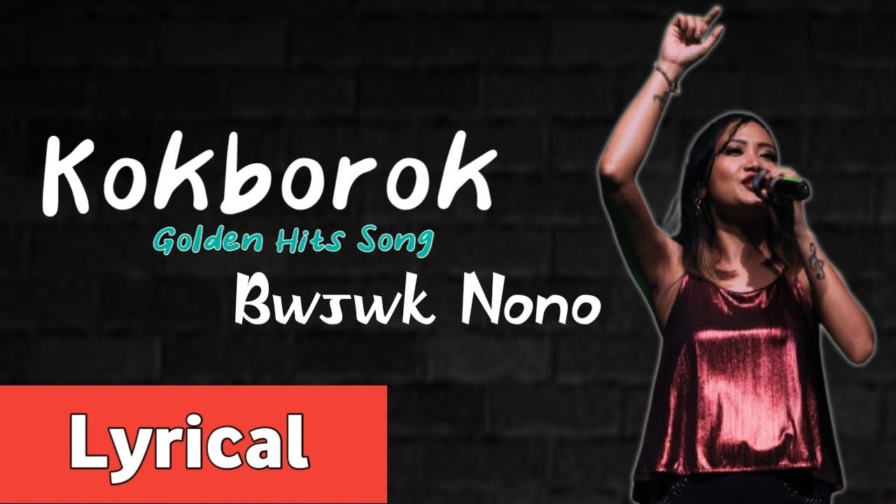 Bwswk Nono Lyrical  Sourabhee Debbarma Kokborok Song  T Prsent