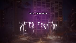 alec benjamin - water fountain [ sped up ] lyrics