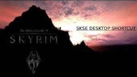 SKSE Desktop shortcut! WORKS FOR OLDRIM, SE, VR, and AE!