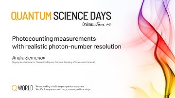 Photocounting measurements with realistic photon-number resolution | QSD 2022