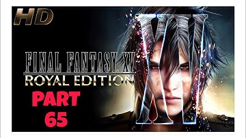 LET’S PLAY Final Fantasy XV (FFXV) — 100% Walkthrough 65  DEEP INSIDE STEYLIFF GROVE DUNGEON 