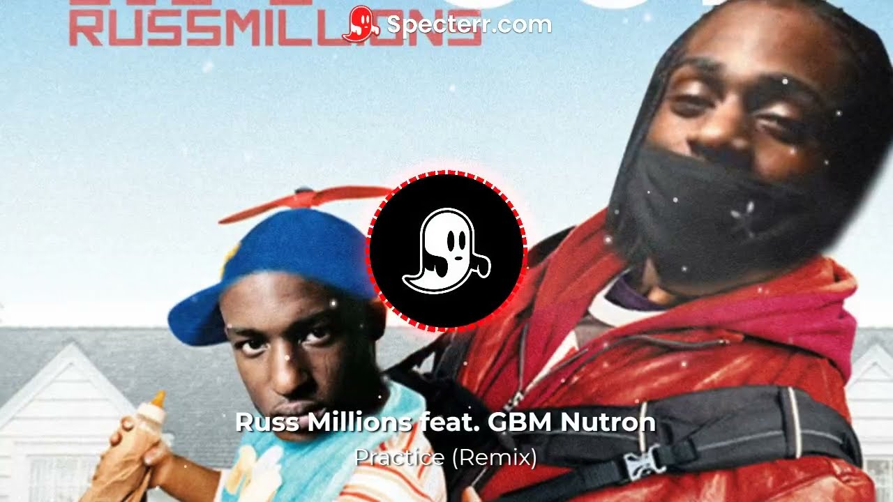 Russ Millions feat. GBM Nutron - Practice (Remix)